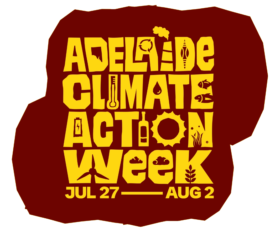 Adelaide Climate Action Week 2026 - 27 July to 2 August